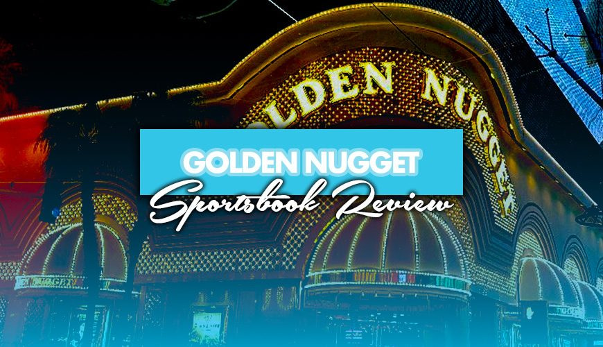 Golden Nugget Sportsbook Review