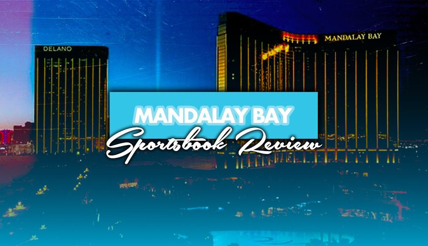 Mnadalay Bay Sportsbook Review